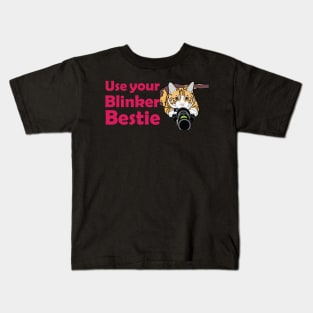 Use your Blinker Bestie Kids T-Shirt